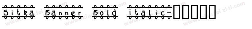 Sitka Banner Bold Italic字体转换
